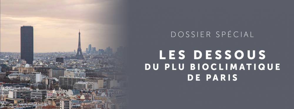 Dossier : Les dessous du PLU bioclimatique de Paris - Business Immo